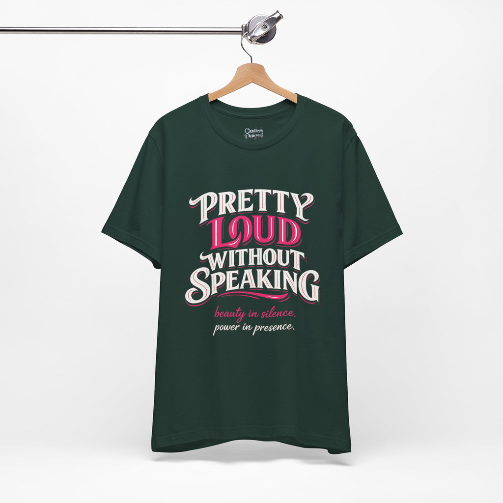 Pretty Loud Without Speaking - Jersey Short Sleeve Tee