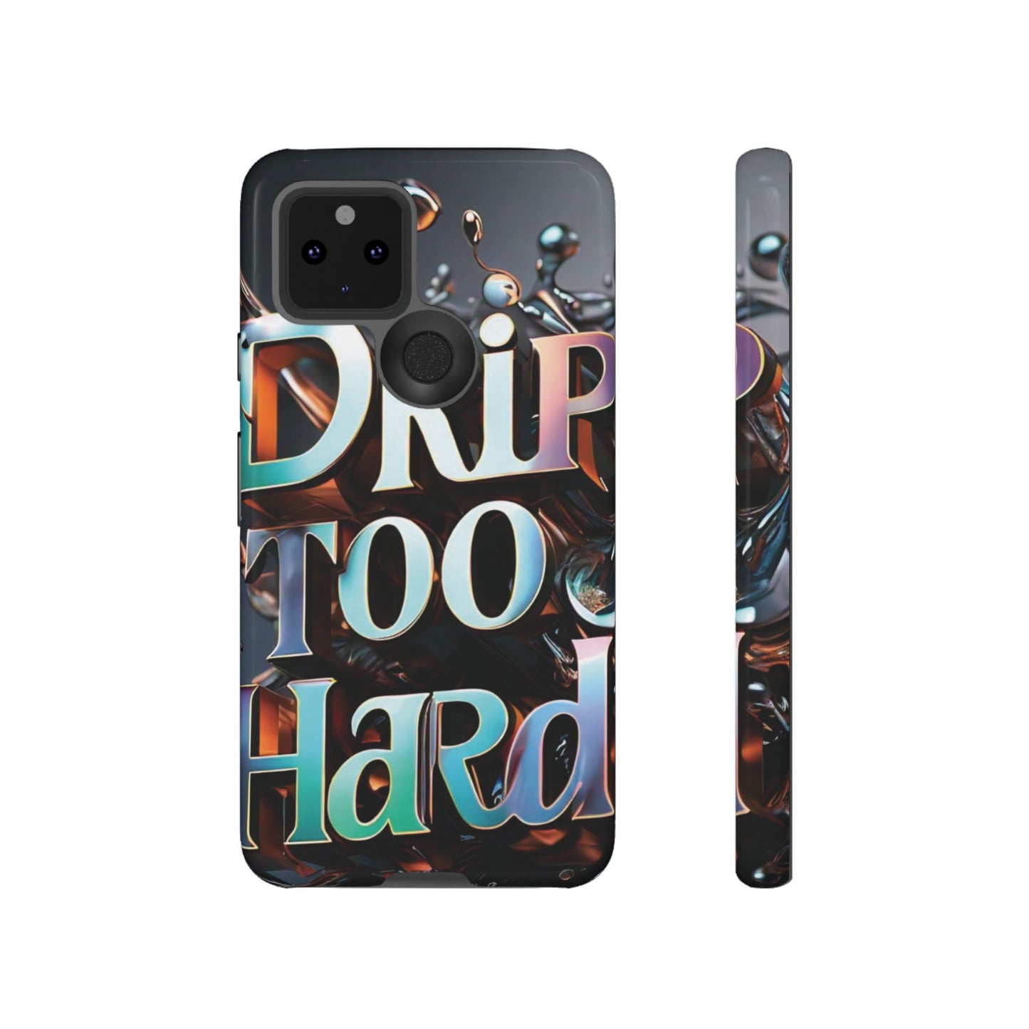 "Drip Too Hard" - Tough Cases