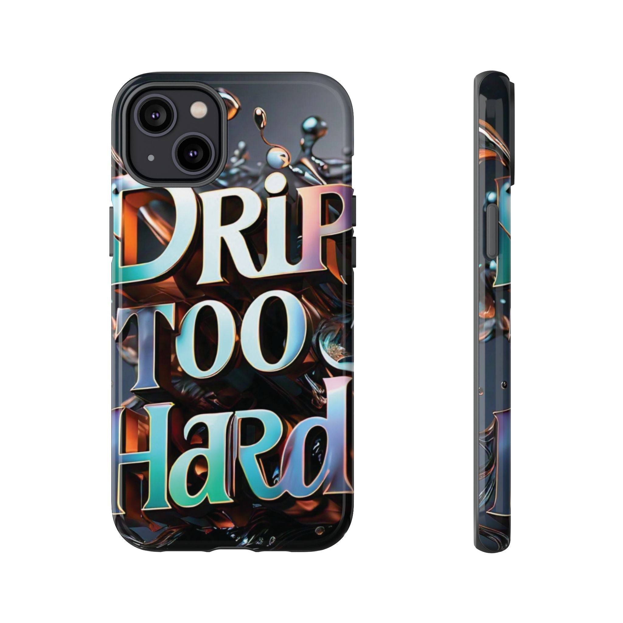 "Drip Too Hard" - Tough Cases
