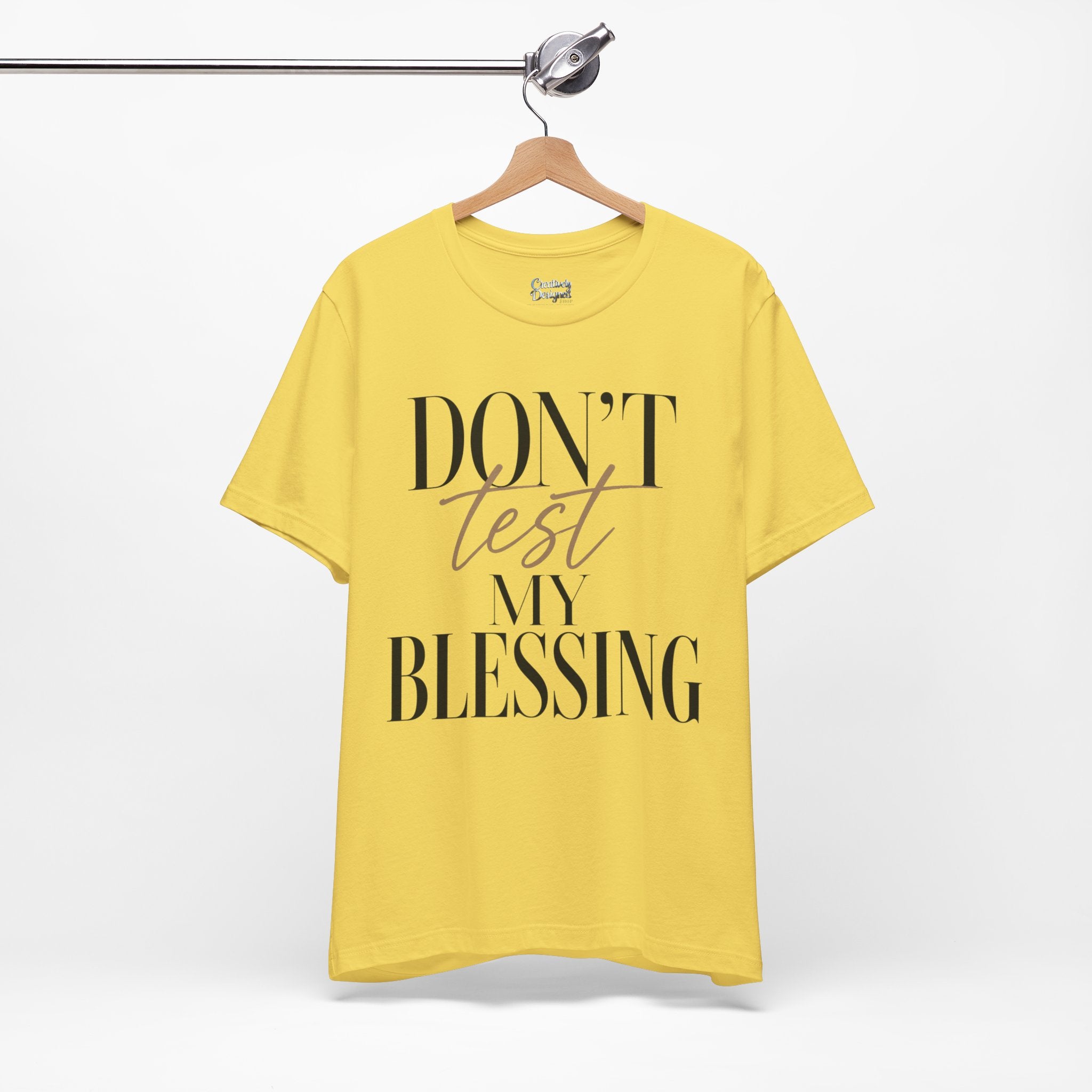 Don’t Test My Blessing Tee - Jersey Short Sleeve Tee
