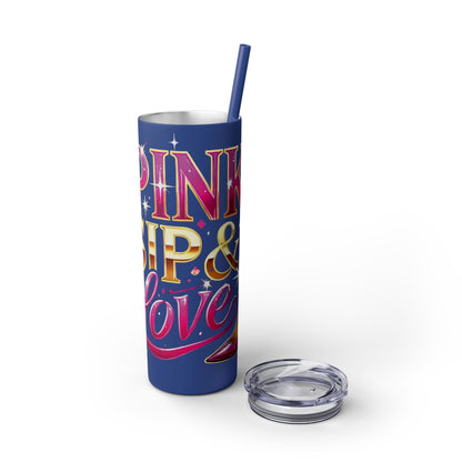 Pink, Sip & Love - Skinny Tumbler with Straw, 20oz - Creatively Designed Shop