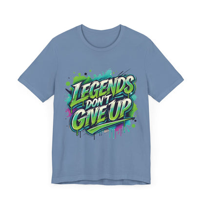 Legends Don't Give Up - Unisex Jersey Short Sleeve Tee