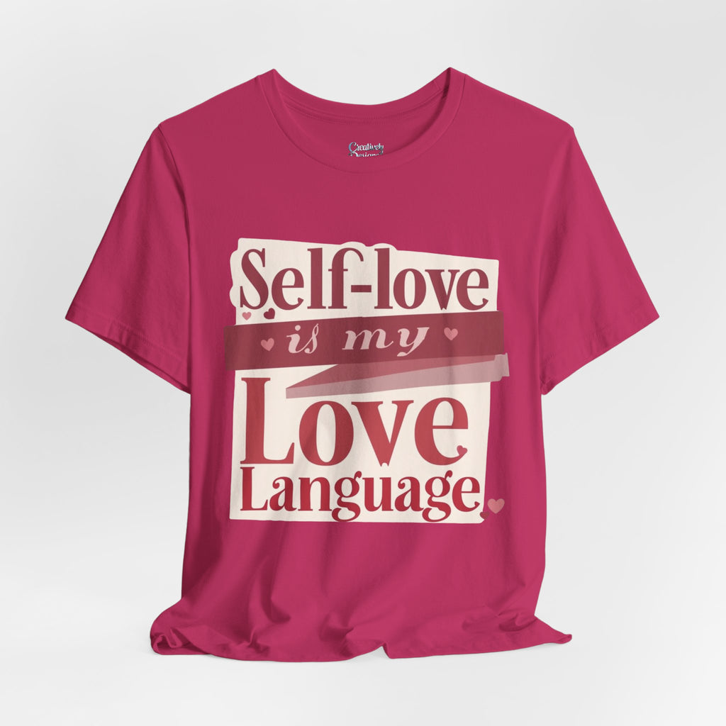 Self-Love Is My Love Language – Unisex Tee