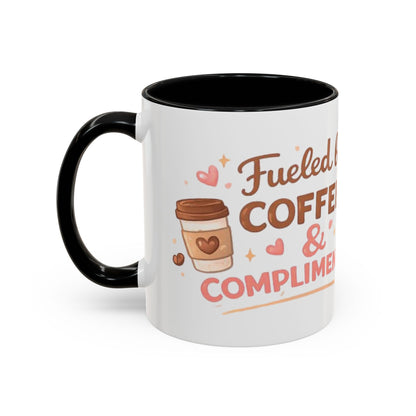Fueled by Coffee & Compliments – Accent Coffee Mug