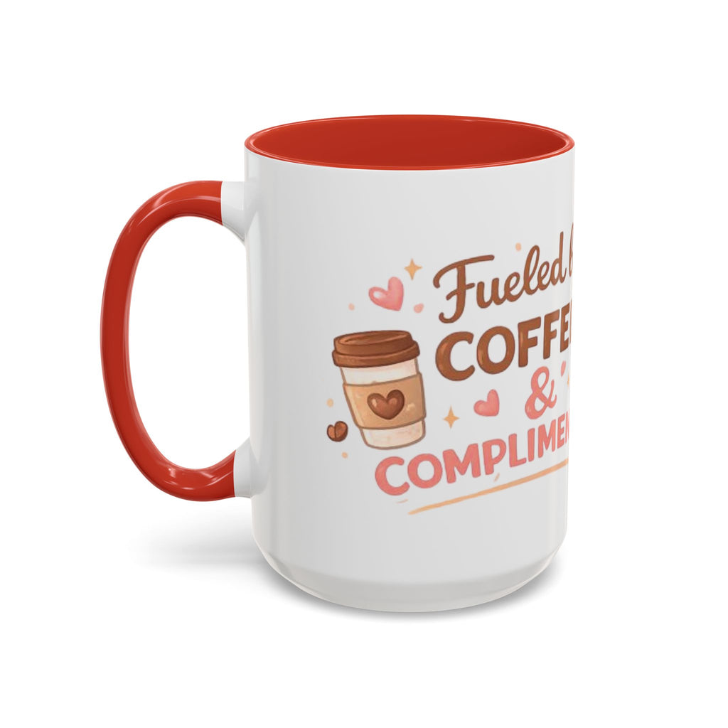 Fueled by Coffee & Compliments – Accent Coffee Mug