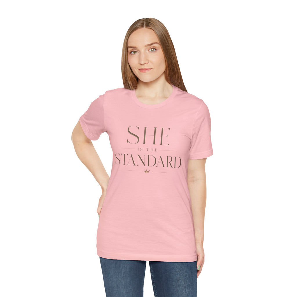 SHE is the STANDARD - Jersey Short Sleeve Tee