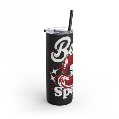 Beauty Speaks - Maars Maker Skinny Matte Tumbler, 20oz - Creatively Designed Shop