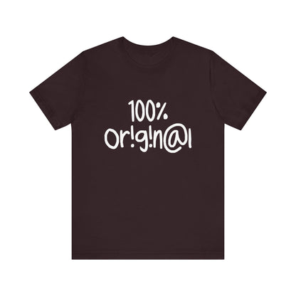 100% Or!g!n@l - Unisex Jersey Short Sleeve Tee