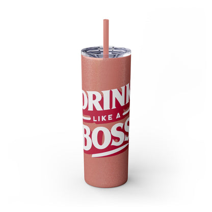 Drink Like A Boss - Skinny Tumbler with Straw, 20oz - Creatively Designed Shop