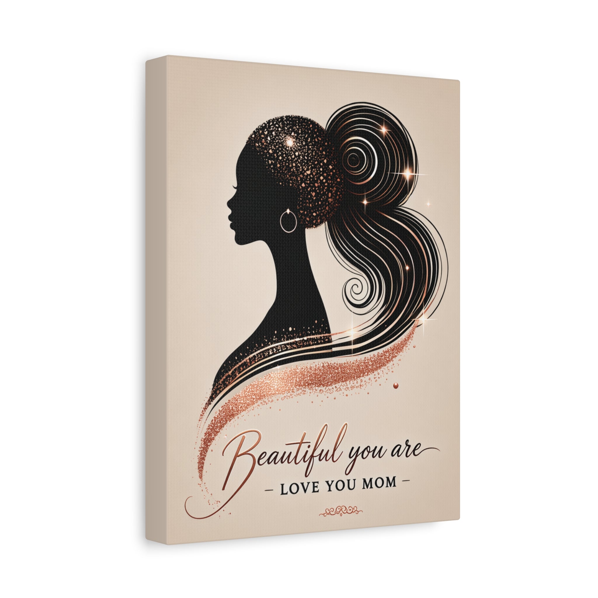 Beautiful You Are – Love You Mom - Matte Canvas Wall Art