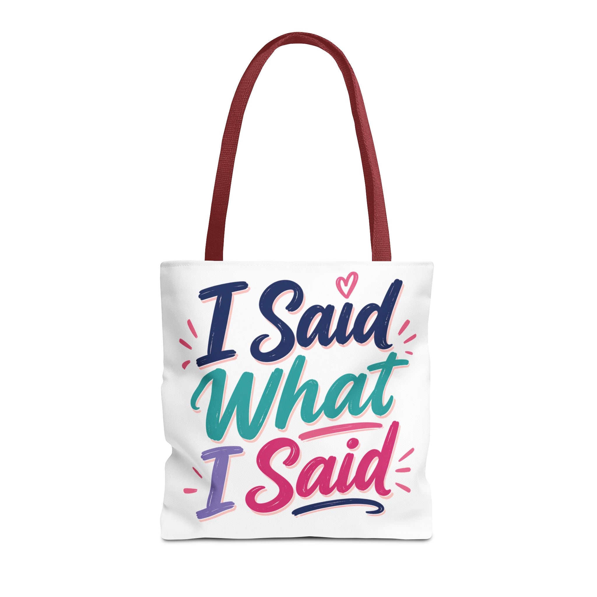 I Said What I Said - Tote Bag