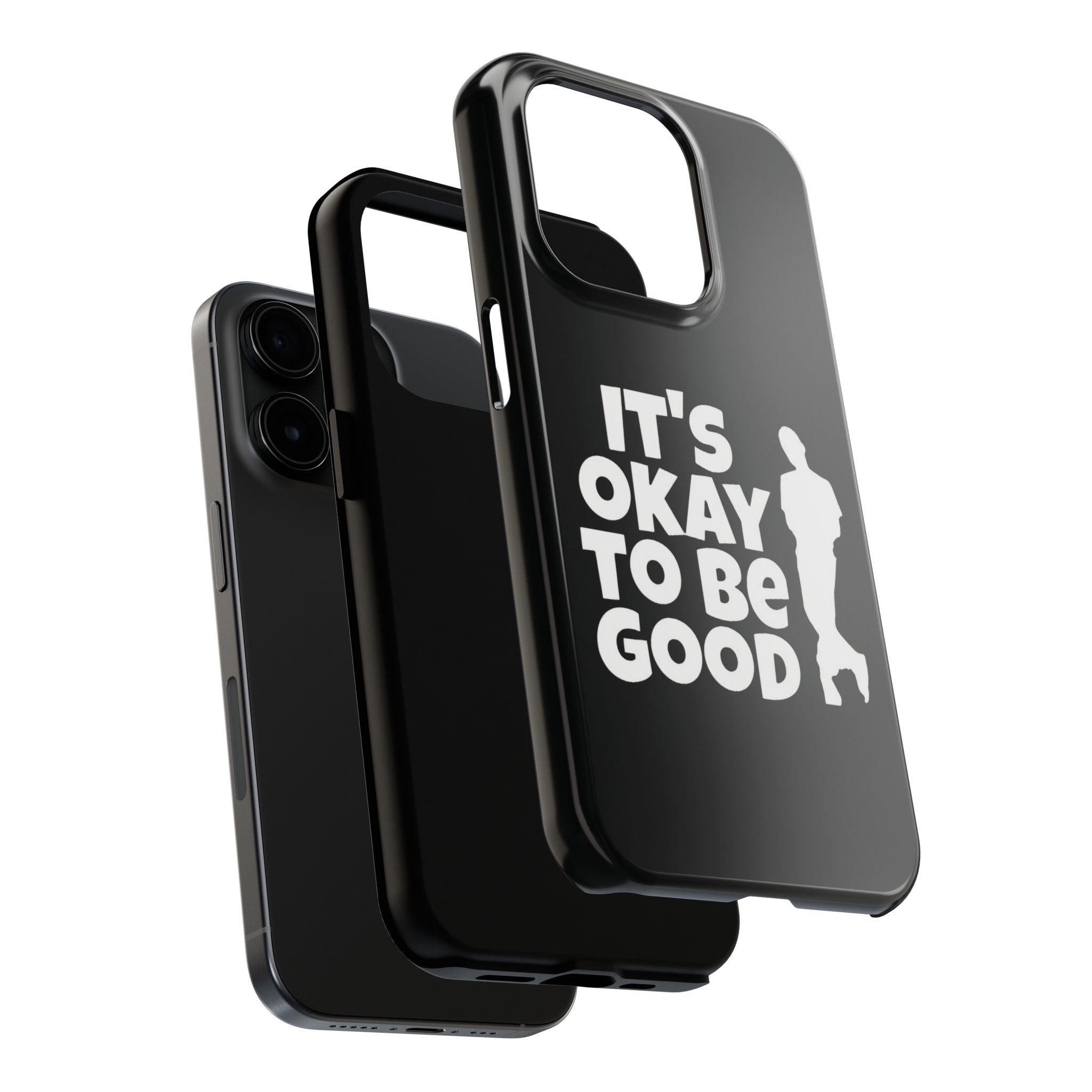 It's Okay To Be Good - Tough Phone Cases