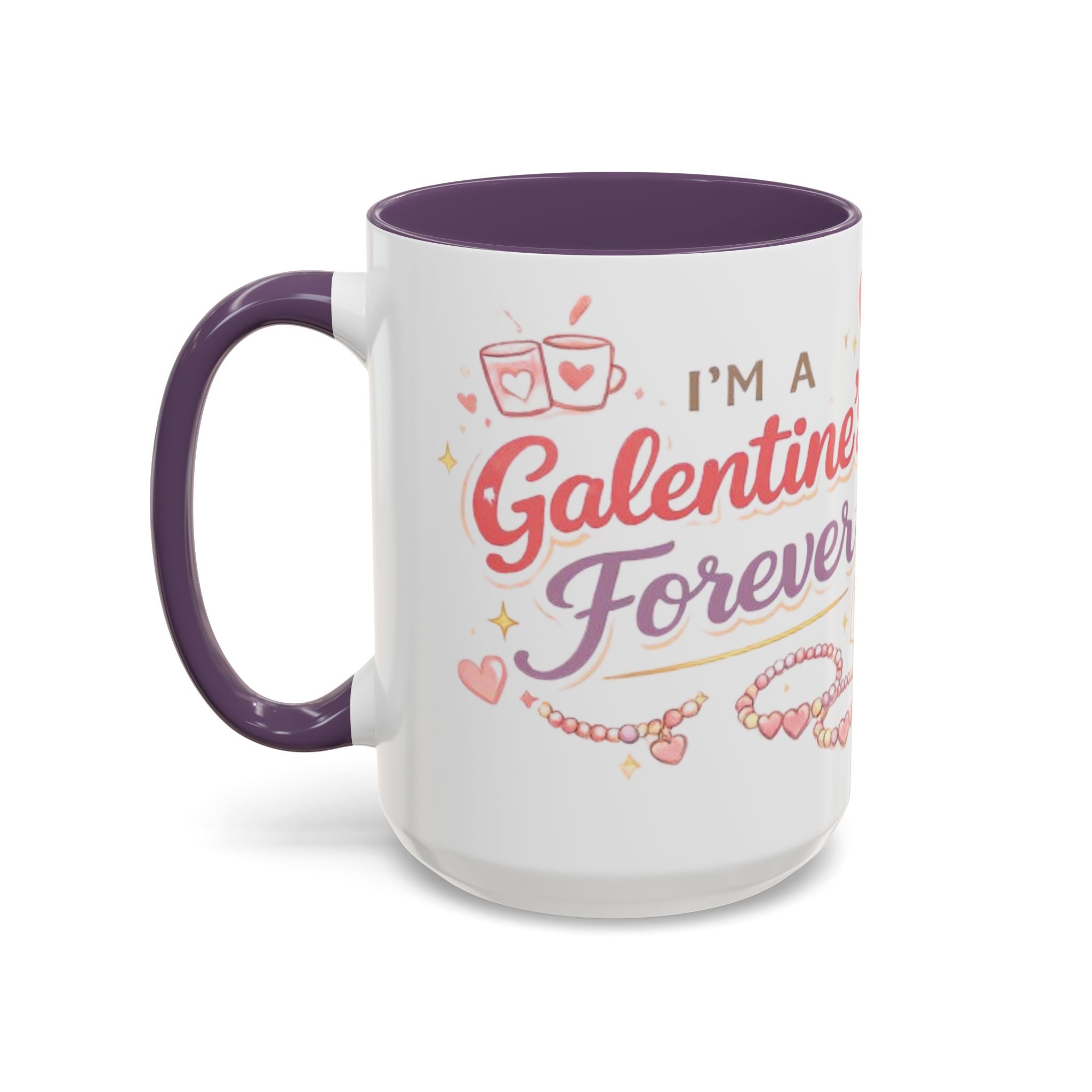 I’m a Galentine’s Forever – Accent Coffee Mug