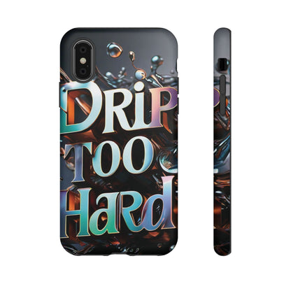 "Drip Too Hard" - Tough Cases