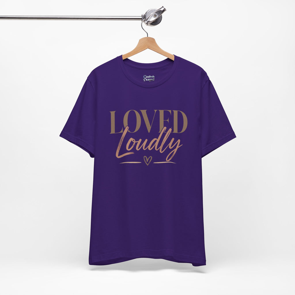 Loved Loudly - Jersey Short Sleeve Tee