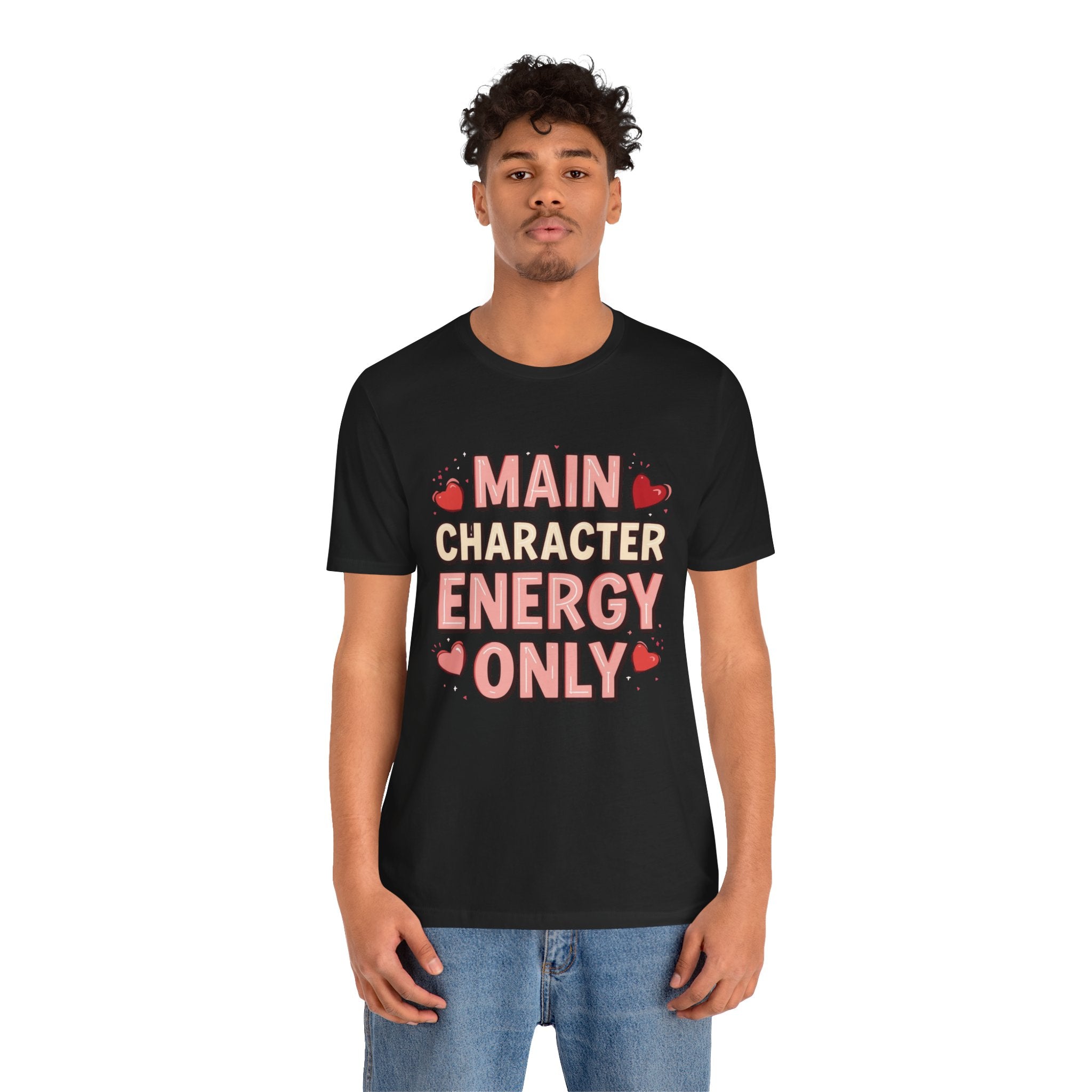 Main Character Energy Only – Unisex Tee