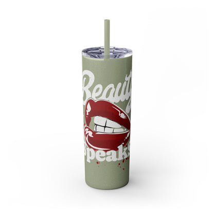 Beauty Speaks - Skinny Tumbler with Straw, 20oz - Creatively Designed Shop