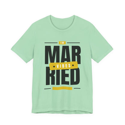 Married Vibes - Unisex Jersey Short Sleeve Tee