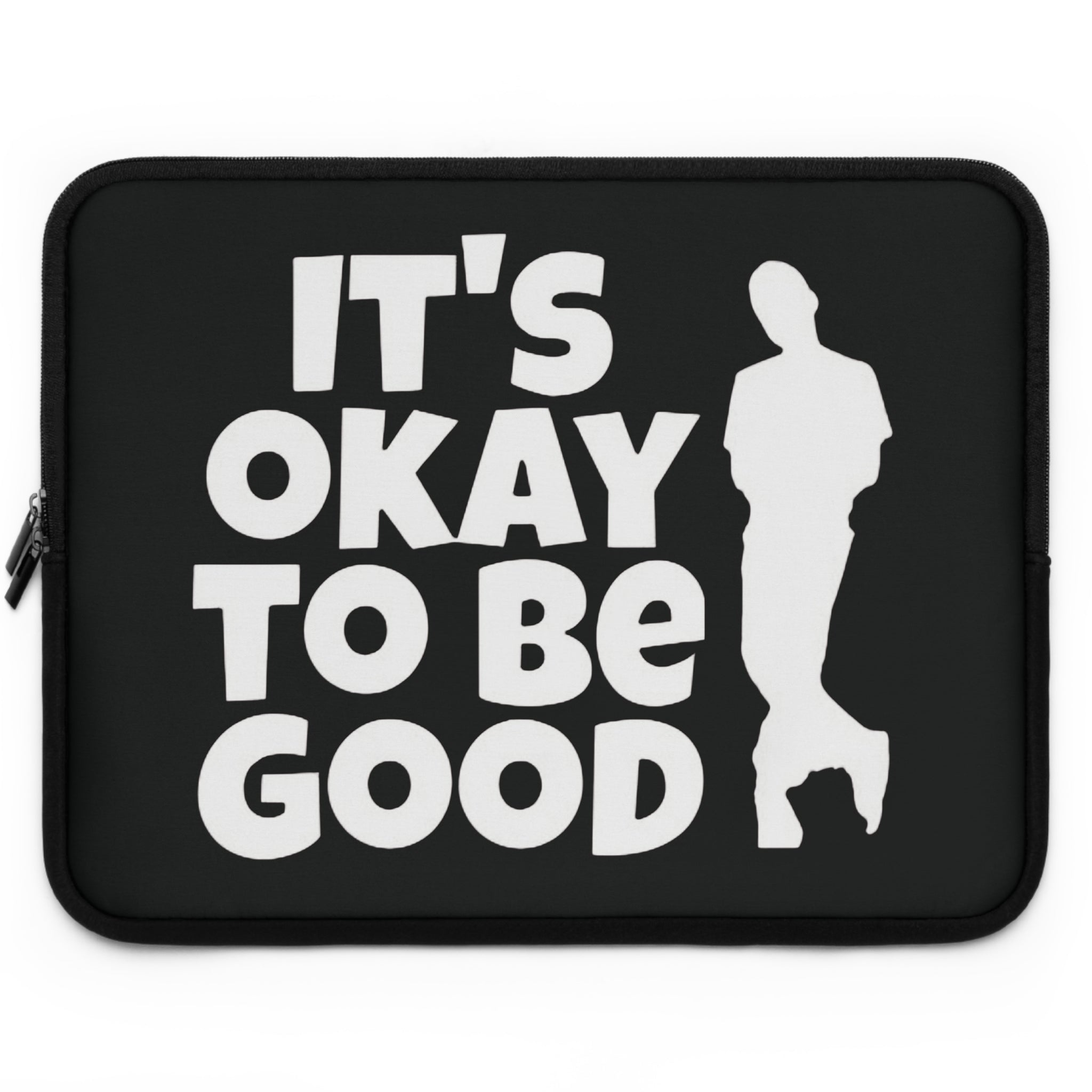 It's Okay To Be Good - Laptop Sleeve