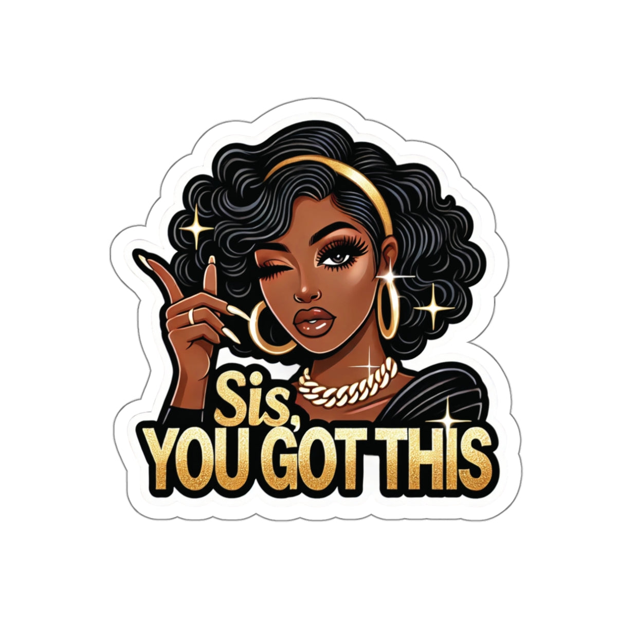 Sis, You Got This - Die-Cut Sticker