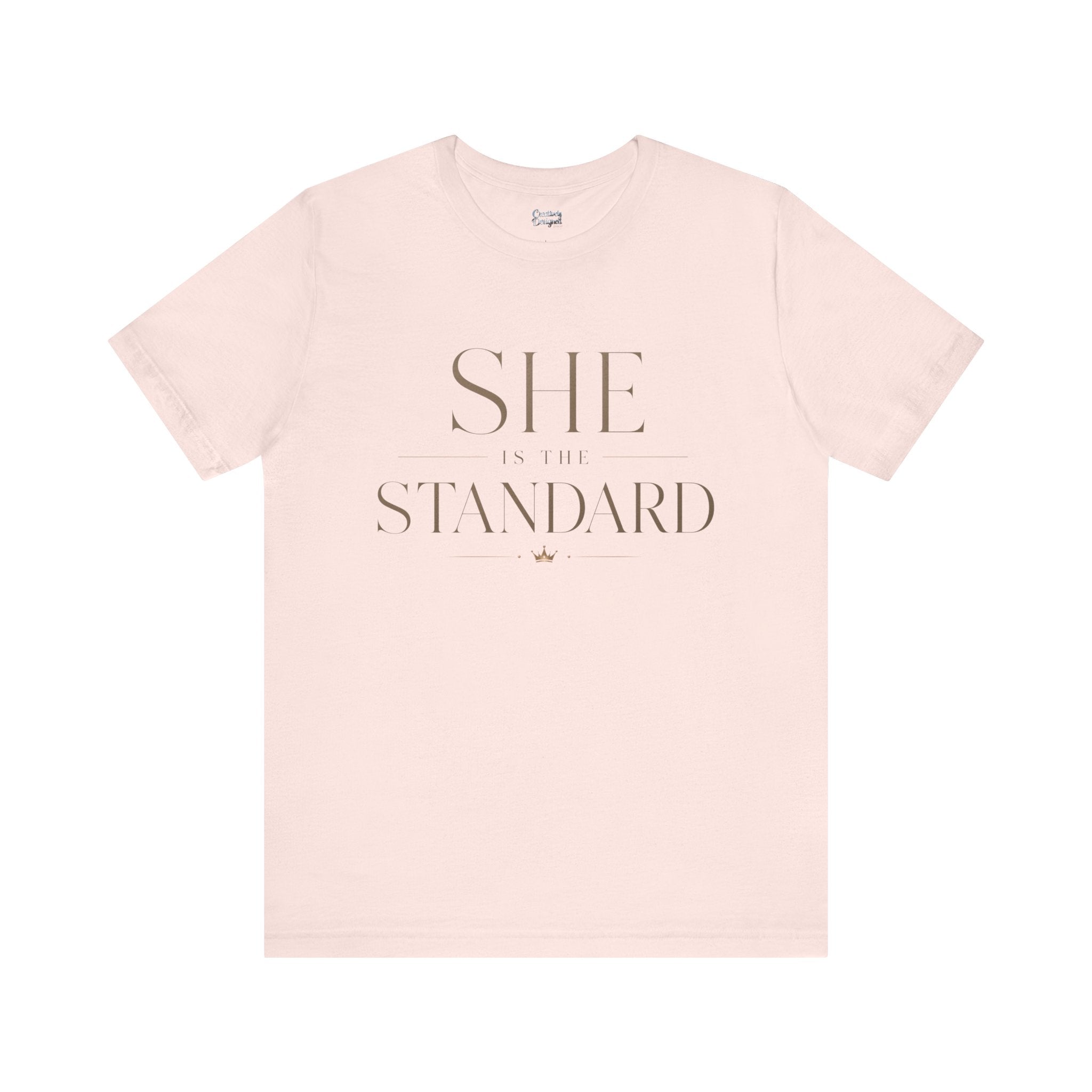 SHE is the STANDARD - Jersey Short Sleeve Tee