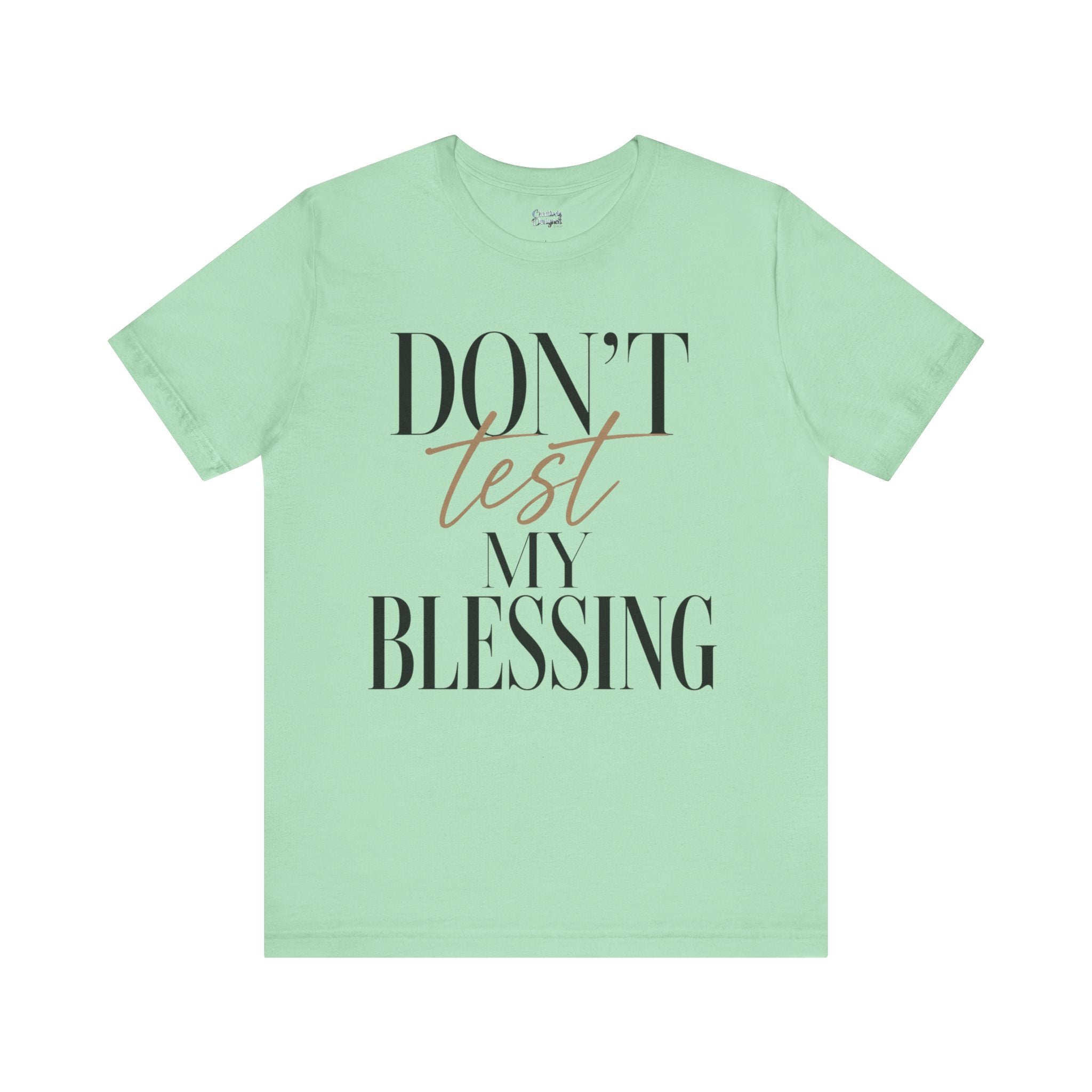 Don’t Test My Blessing Tee - Jersey Short Sleeve Tee