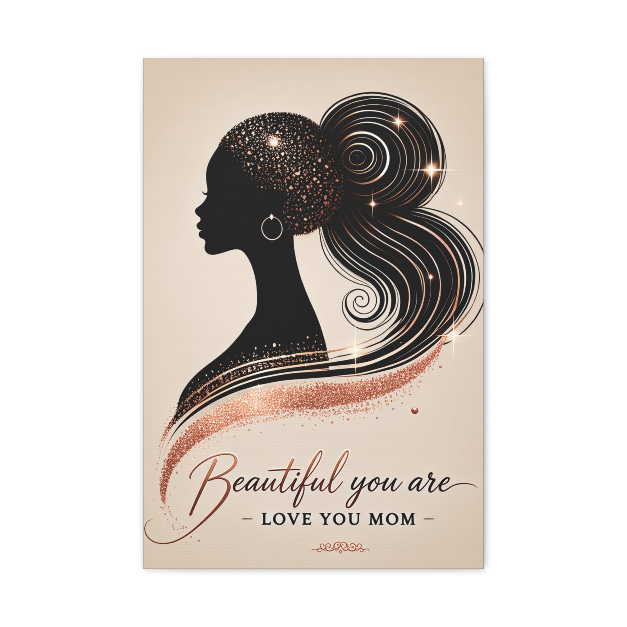 Beautiful You Are – Love You Mom - Matte Canvas Wall Art