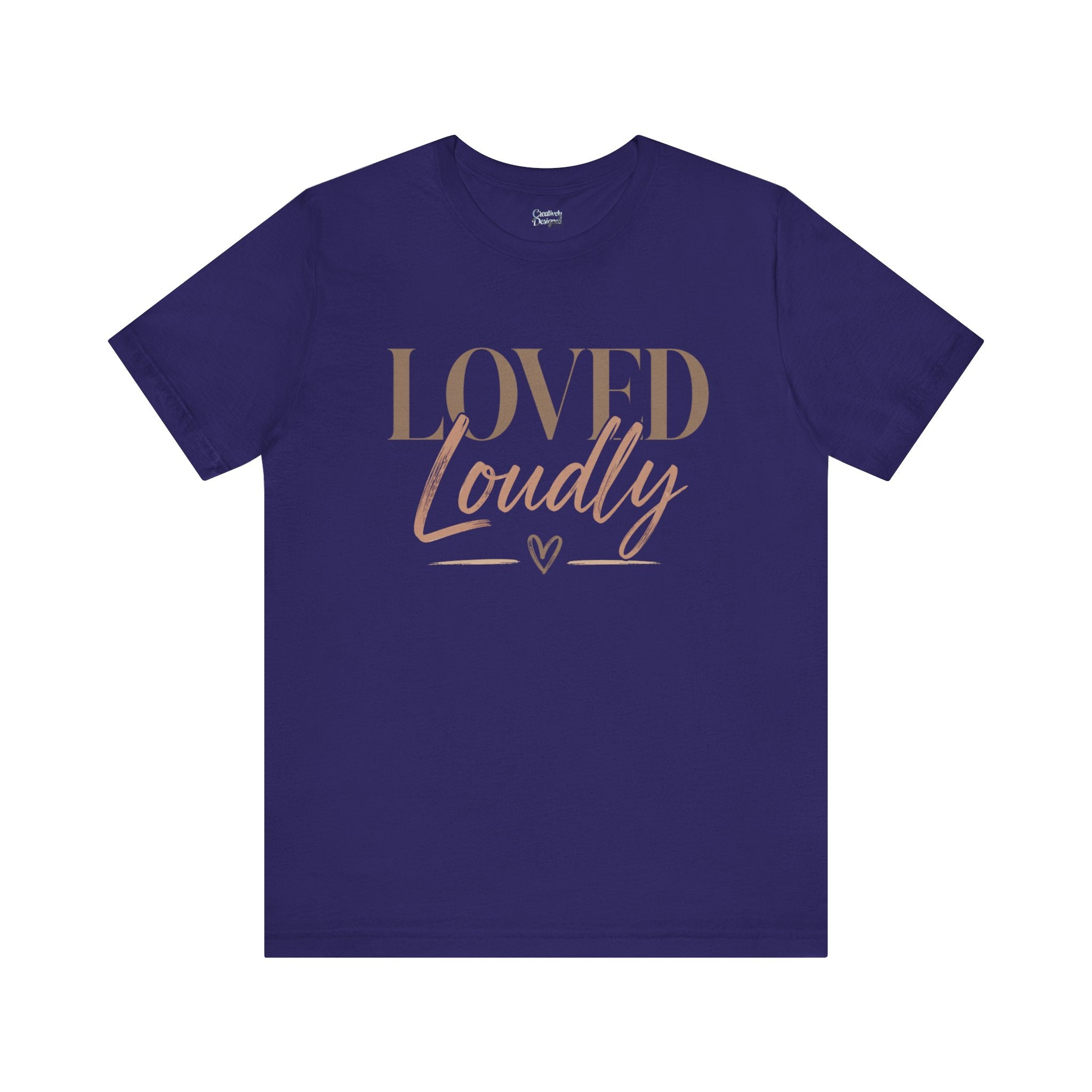 Loved Loudly - Jersey Short Sleeve Tee