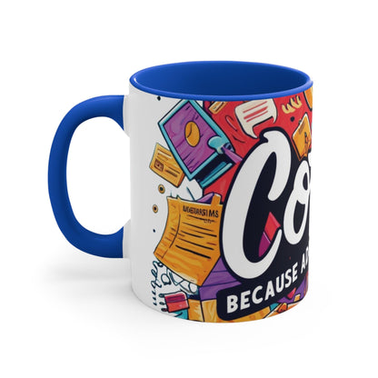 Coffee Because Adulting Is Hard - 11oz Accent Mug - Creatively Designed Shop