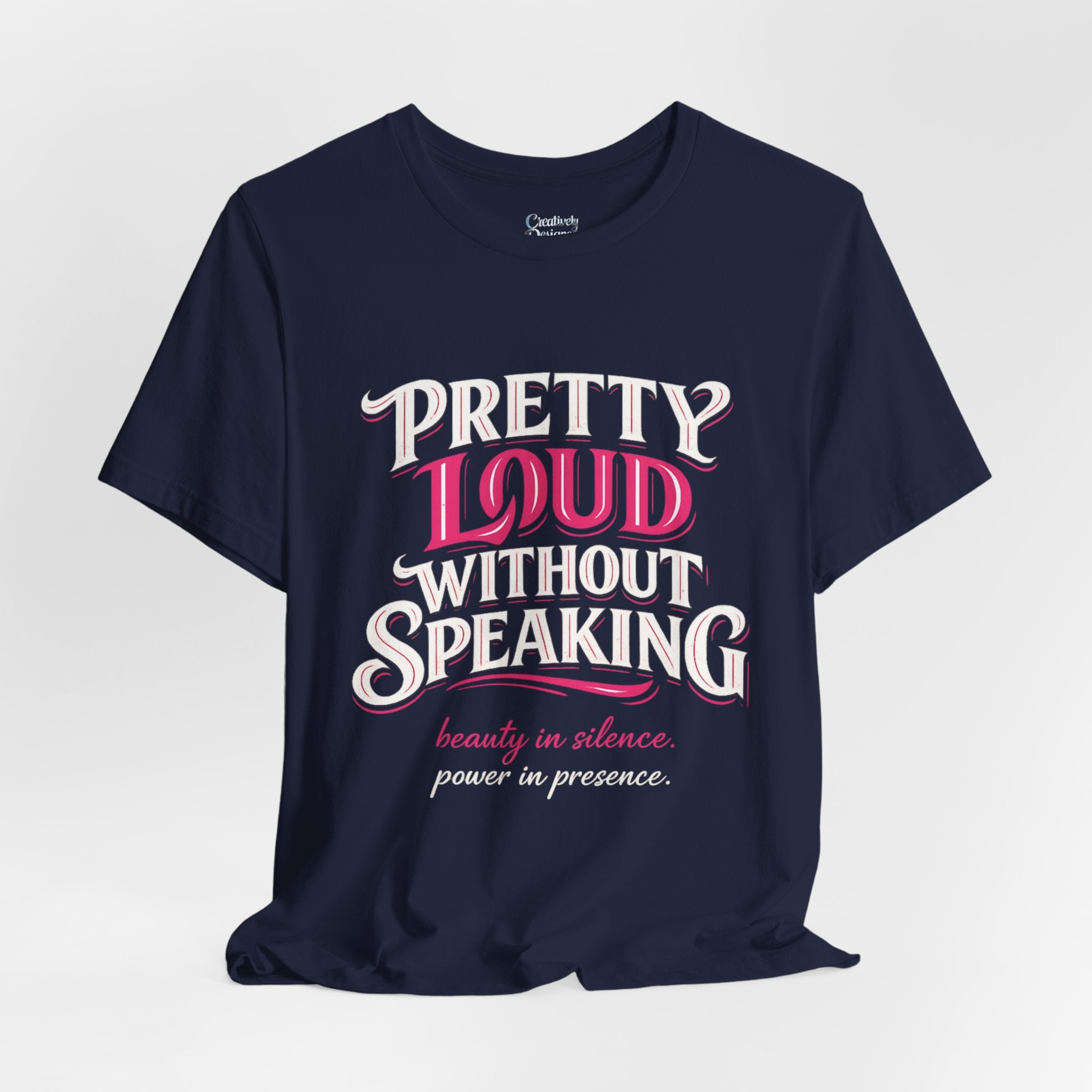 Pretty Loud Without Speaking - Jersey Short Sleeve Tee