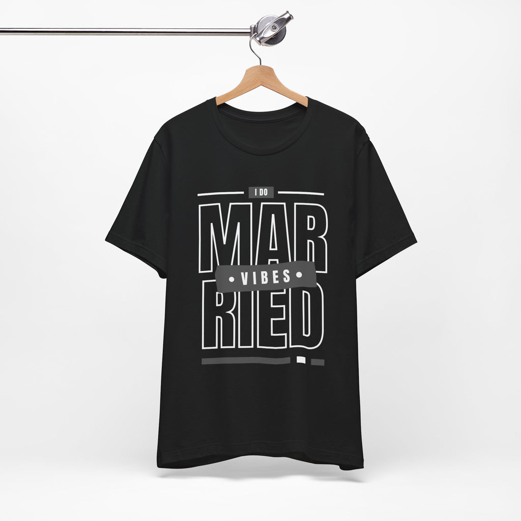 Married Vibes - Unisex Jersey Short Sleeve Tee