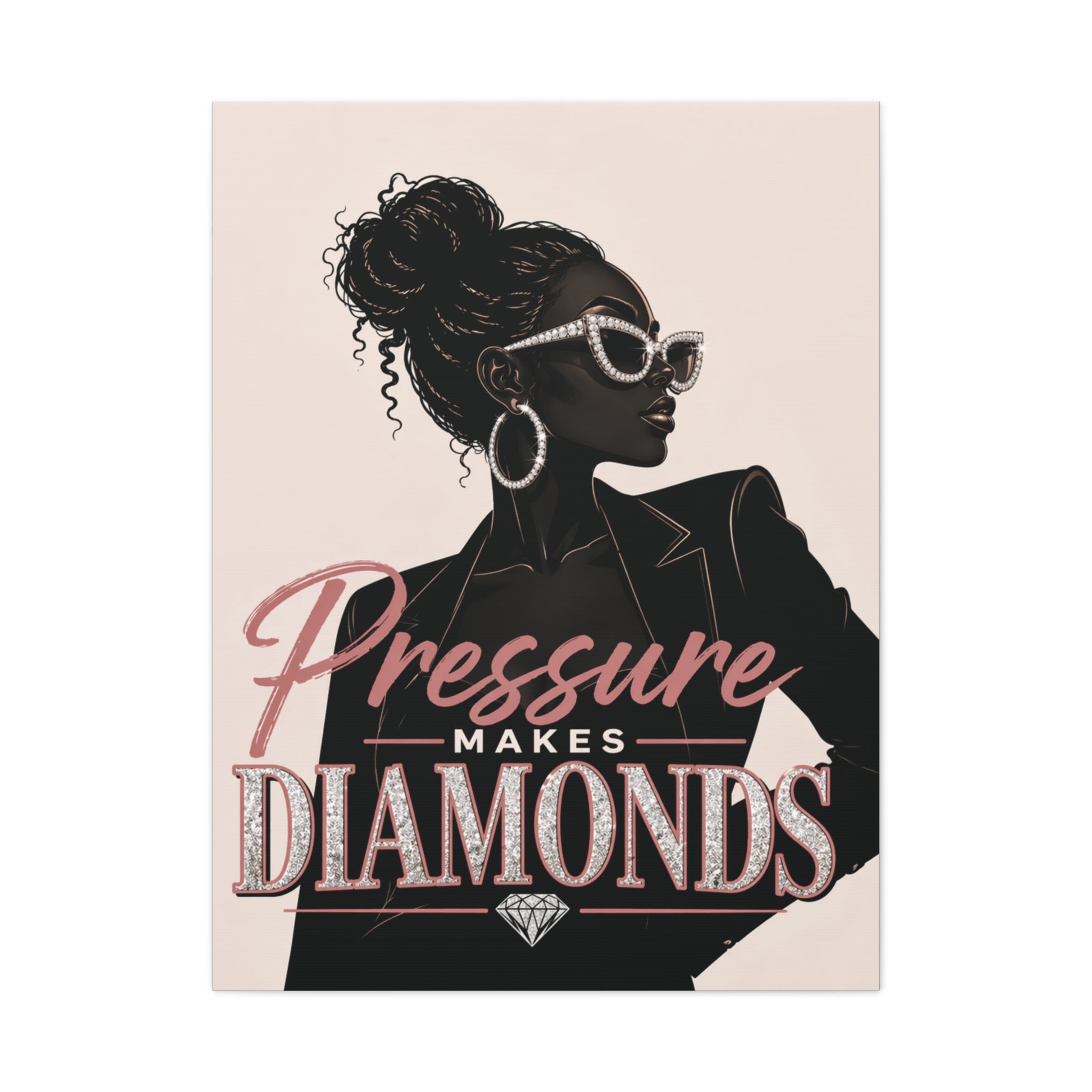 Pressure Makes Diamonds - Matte Canvas Wall Art