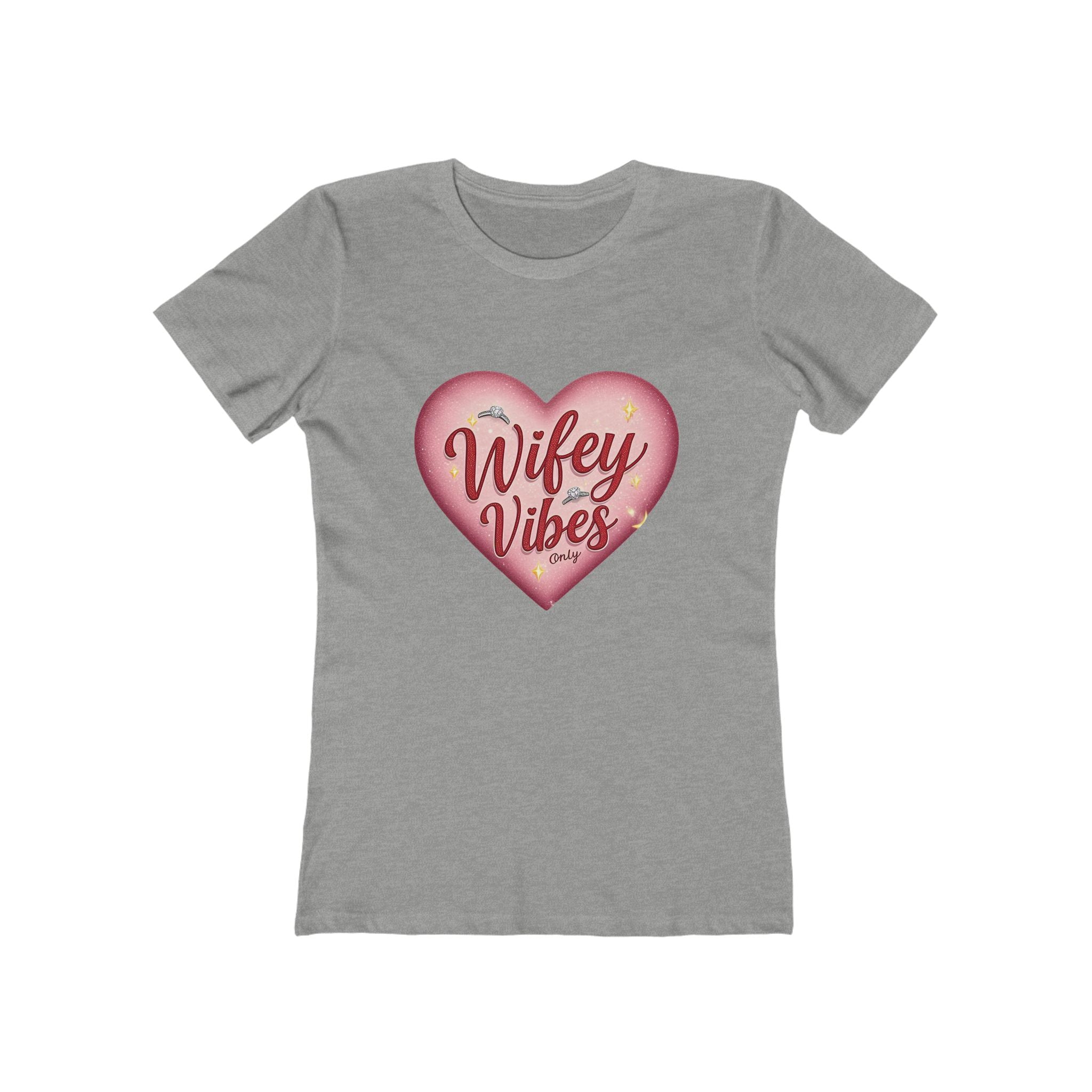 Wifey Vibes Only - The Boyfriend Tee for Women