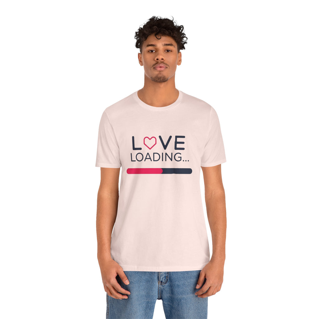 Love Loading – Unisex Tee