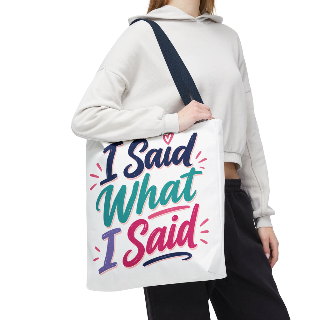 I Said What I Said - Tote Bag