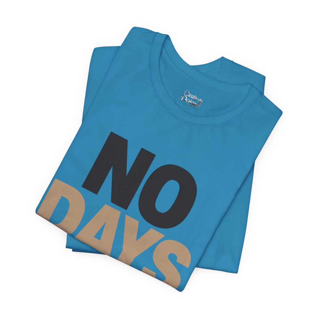 No Days Off - Jersey Short Sleeve Tee