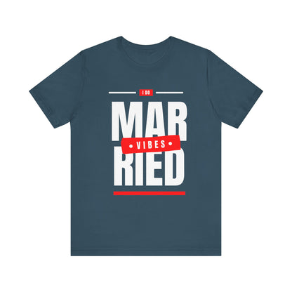 Married Vibes - Unisex Jersey Short Sleeve Tee