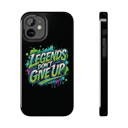 Legends Don't Give Up - Tough Phone Cases