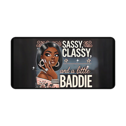 "Sassy, Classy, and a Little Baddie" - Desk Mat - Creatively Designed Shop