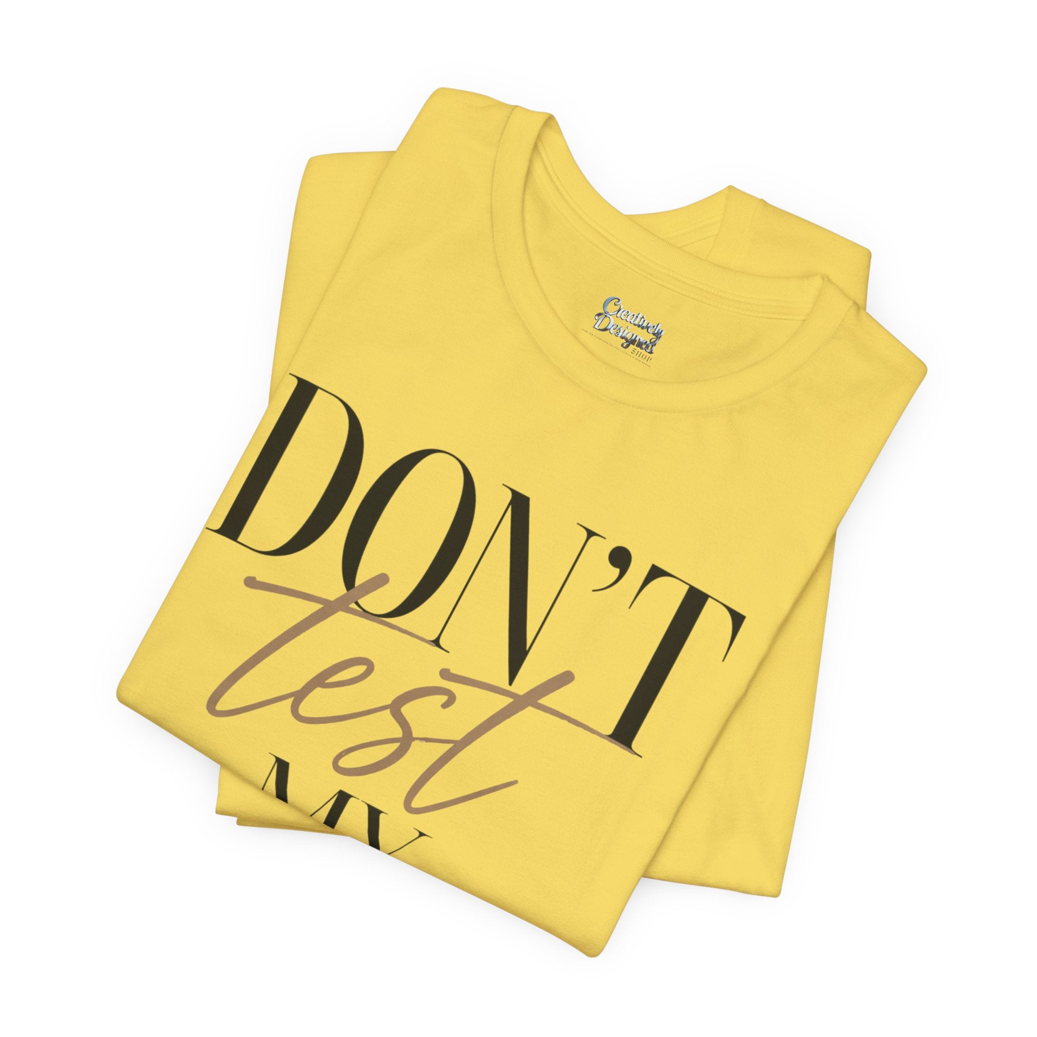 Don’t Test My Blessing Tee - Jersey Short Sleeve Tee