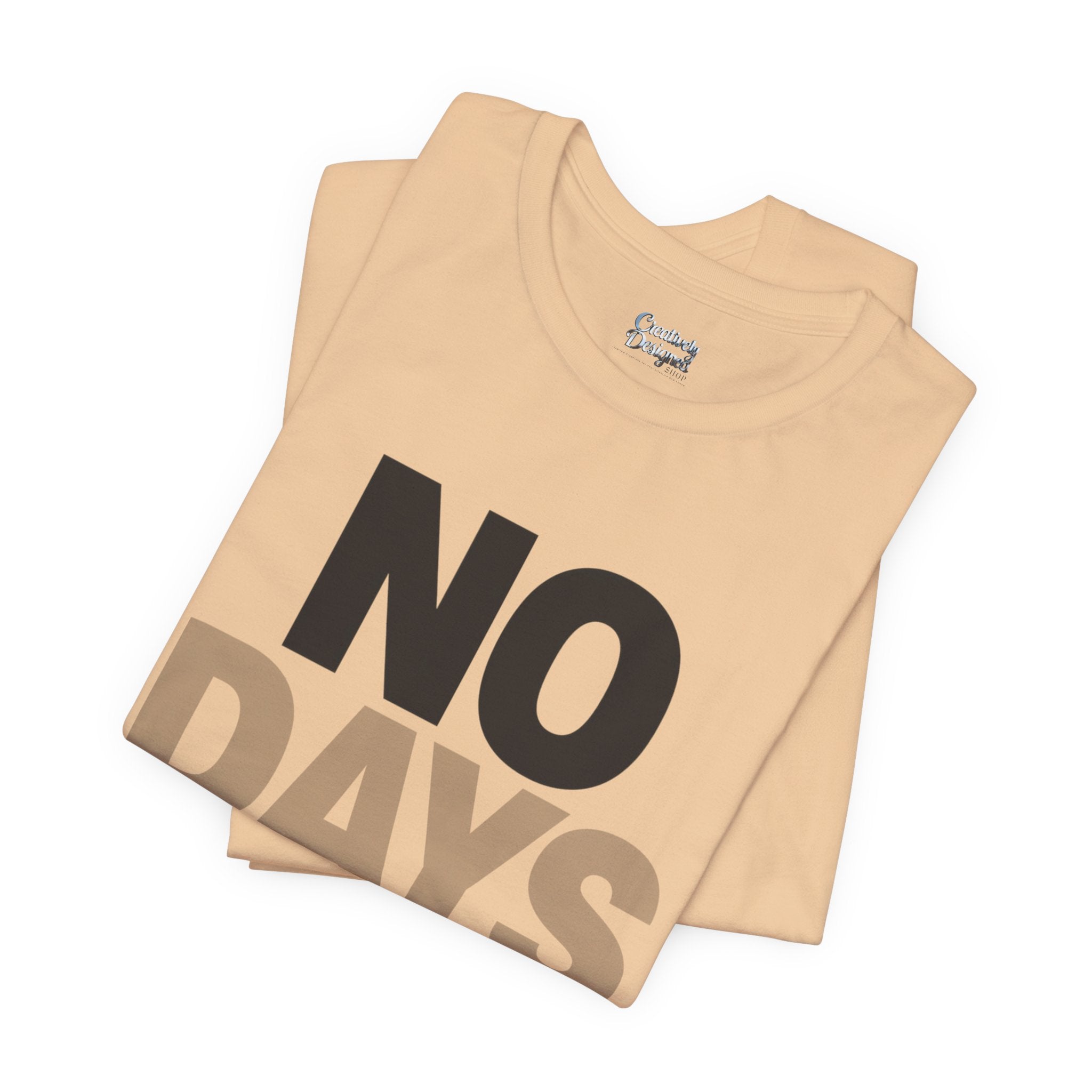 No Days Off - Jersey Short Sleeve Tee