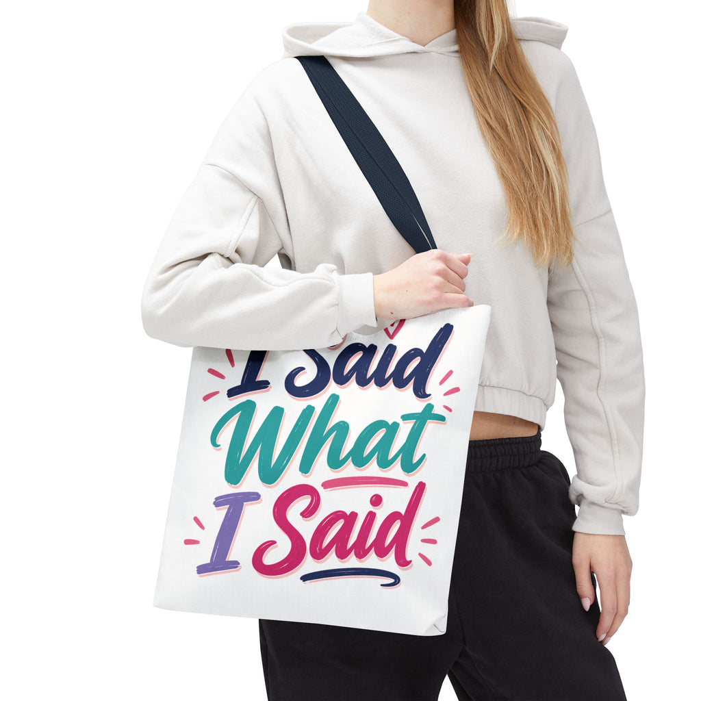 I Said What I Said - Tote Bag