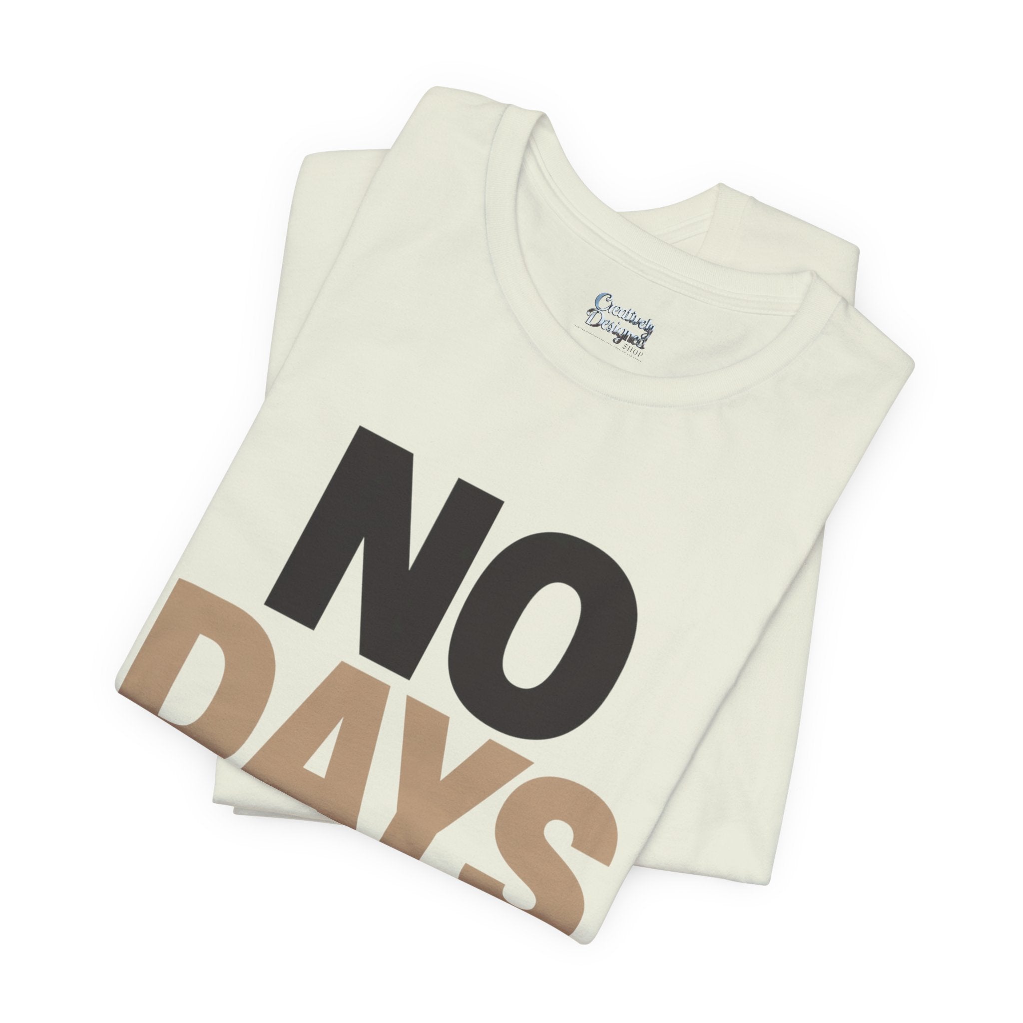 No Days Off - Jersey Short Sleeve Tee