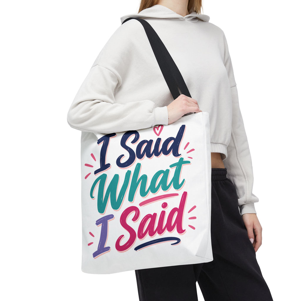 I Said What I Said - Tote Bag