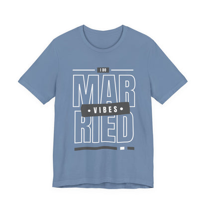 Married Vibes - Unisex Jersey Short Sleeve Tee