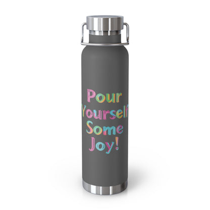 "Pour Yourself Some Joy!" - Copper Vacuum Insulated Bottle, 22oz - Creatively Designed Shop