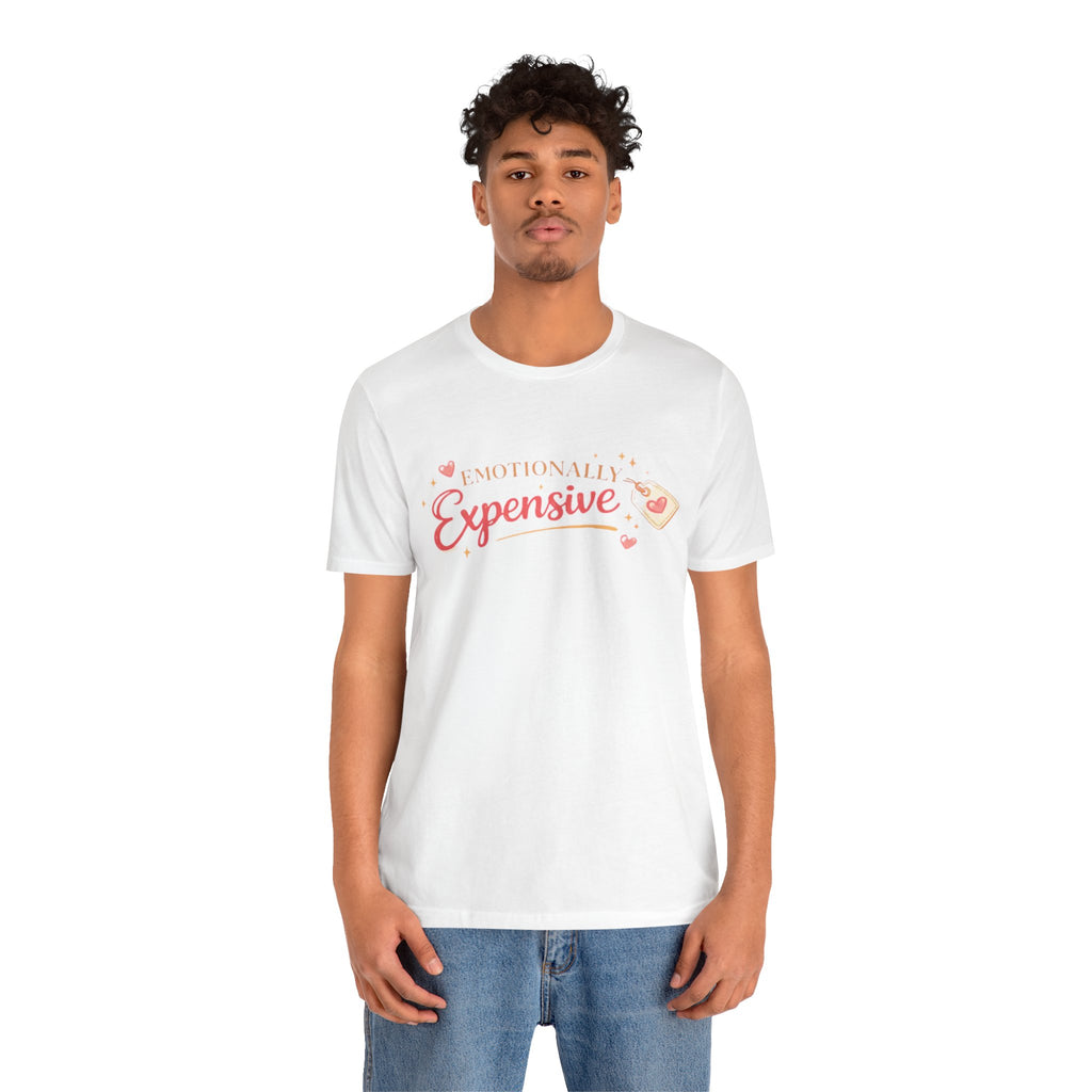 Emotionally Expensive – Unisex Tee