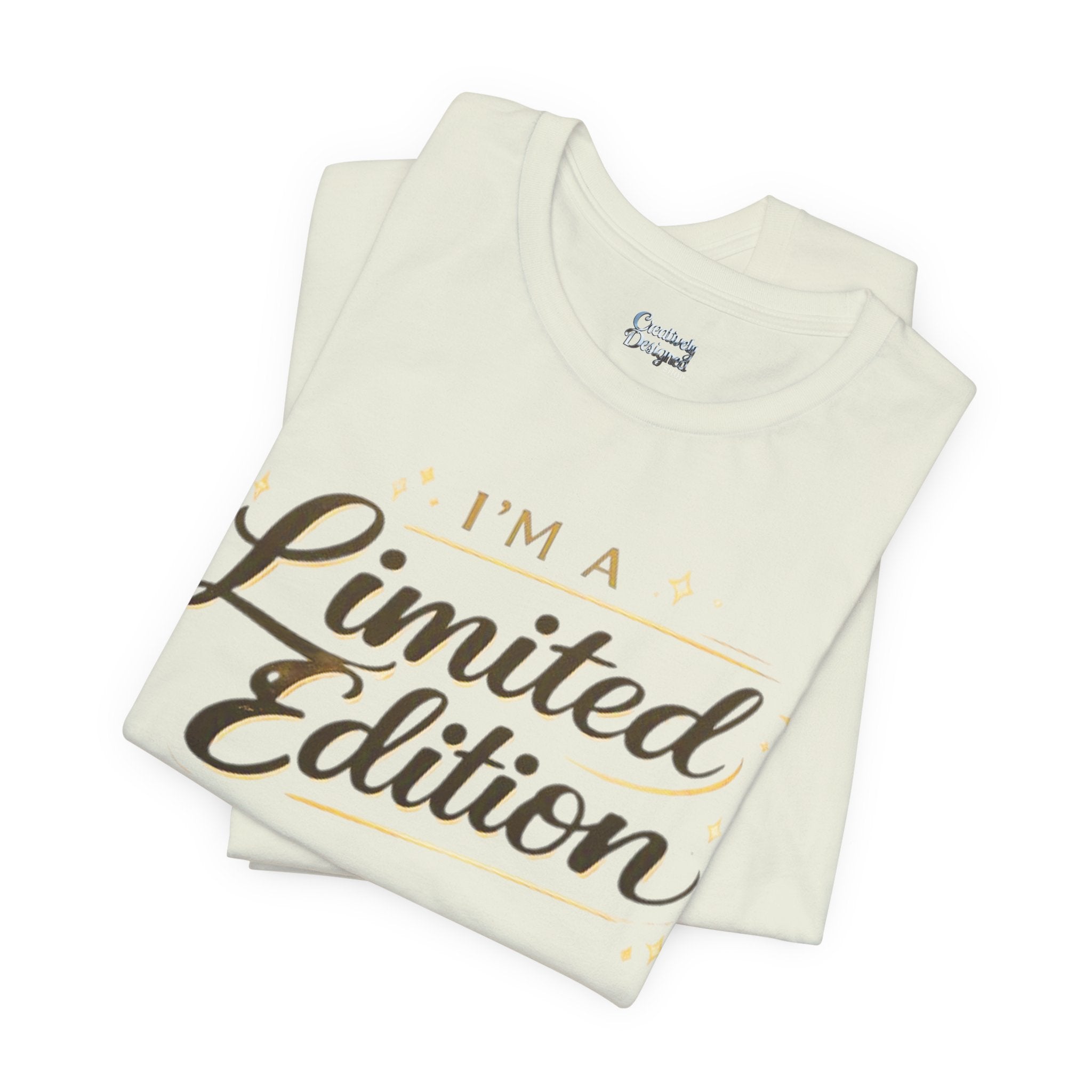 I’m A Limited Edition – Unisex Tee
