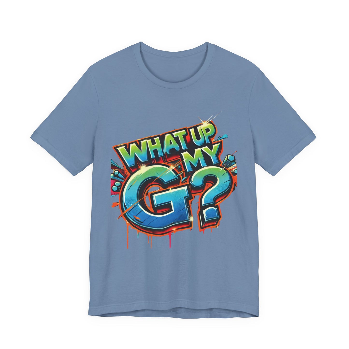 "What Up My G?" - Unisex Jersey Short Sleeve Tee