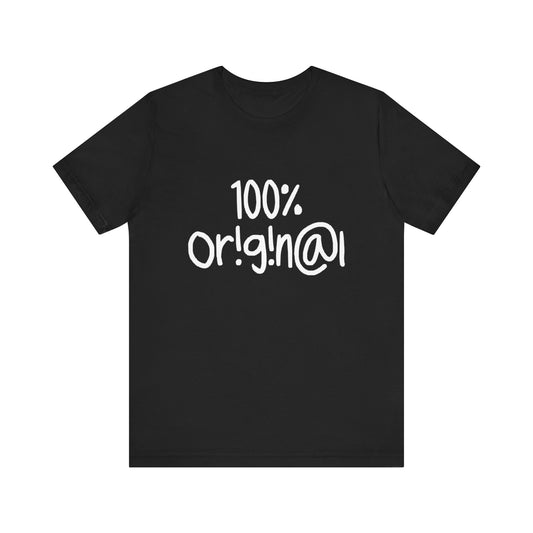 100% Or!g!n@l - Unisex Jersey Short Sleeve Tee